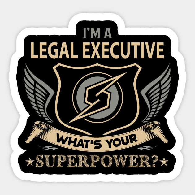 Legal Executive T Shirt - Superpower Gift Item Tee Sticker by Cosimiaart